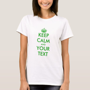 Make your own keep calm t shirt with green crown