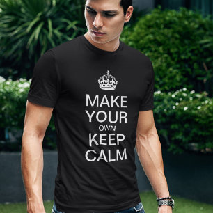 Make Your Own Keep Calm - Template Shirt