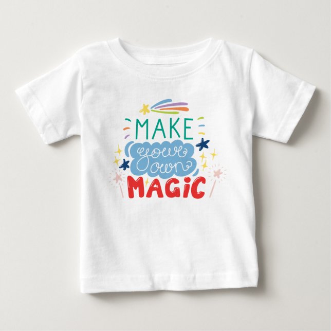 Make Your Own Magic Baby T-Shirt (Front)