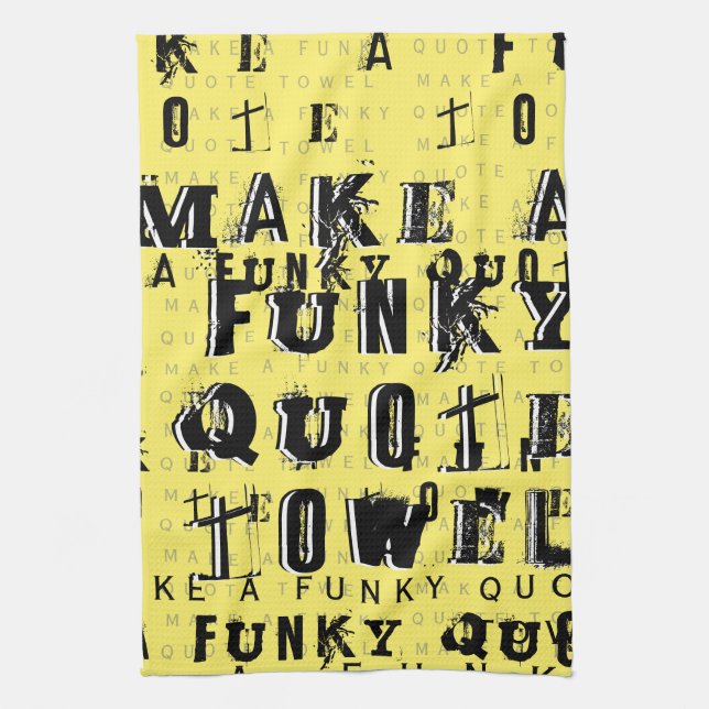 Make Your Own Personalized Funky Quote | Yellow Kitchen Towel (Vertical)