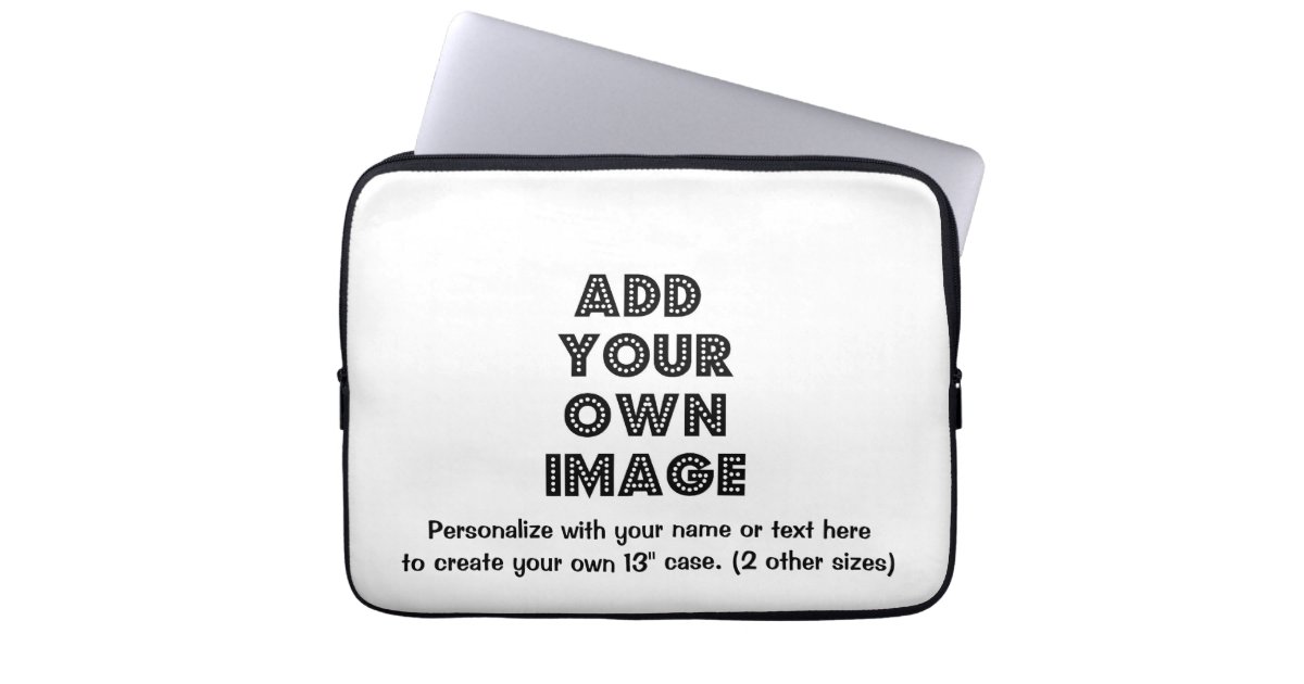 Make Your own Personalized Neoprene Laptop Sleeve Zazzle