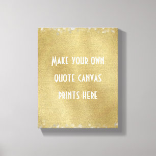 Make Your Own Quote or Words Canvas Print