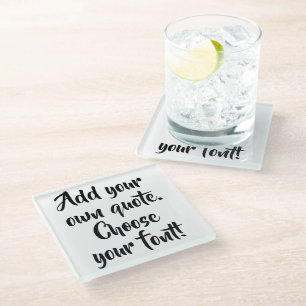Make your own quote personalized glass coaster