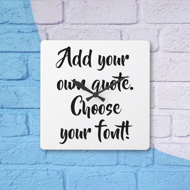 Make your own quote personalized  square wall clock (Creator Uploaded)