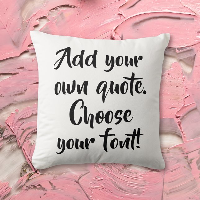 Make your own quote personalized throw pillow (Creator Uploaded)