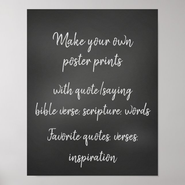 Make your own Quote, Verse, Affirmation  Poster (Front)