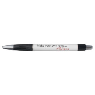 Make Your Own Rules pen