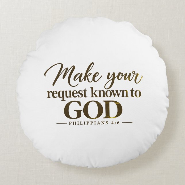 Make your request known to God Round Pillow (Front)