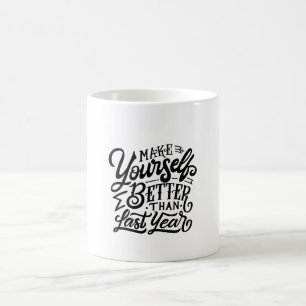 make your self better then last year  coffee mug