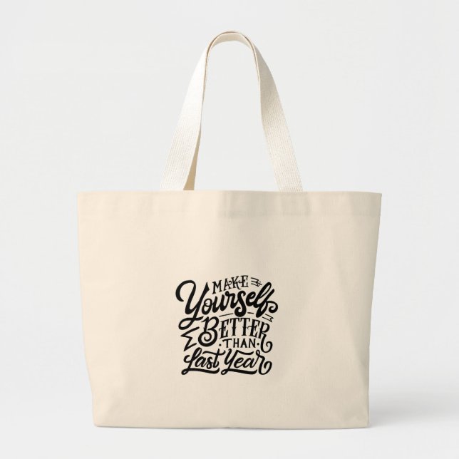 make your self better then last year  large tote bag (Front)
