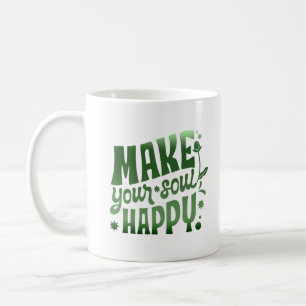 MAKE YOUR SOUL HAPPY COFFEE MUG