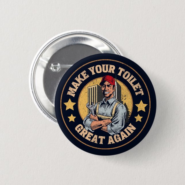 Make Your Toilet Great Again Funny Plumber 2 Inch Round Button (Front & Back)