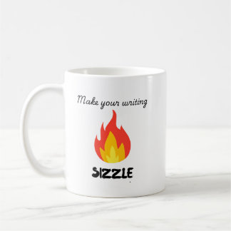 Make Your Writing Sizzle Coffee Mug