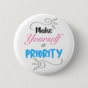 Make Yourself a Priority Classic 2 Inch Round Button