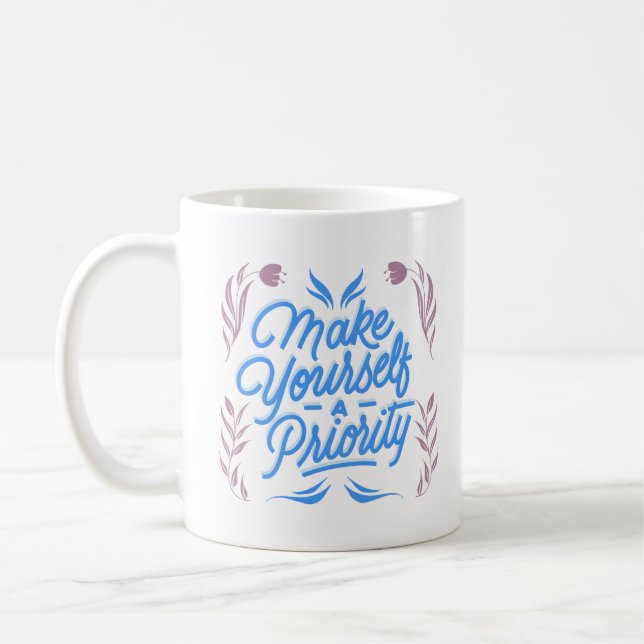make yourself a priority coffee mug (Left)