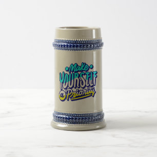 make yourself a priority motivational design beer stein