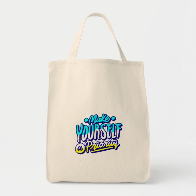 make yourself a priority motivational design  tote bag (Front)