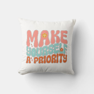Make yourself a priority throw pillow