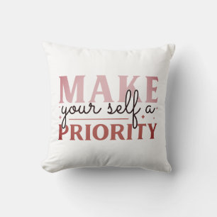 Make yourself a priority throw pillow