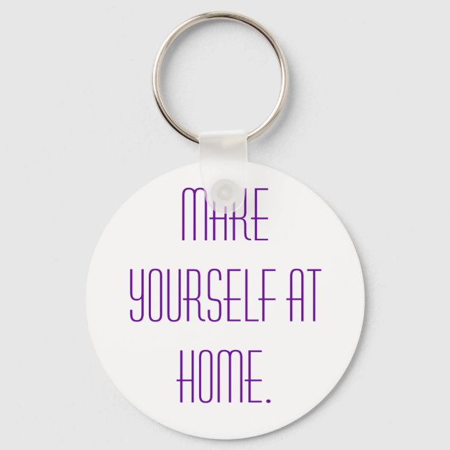 Make yourself at home. keychain (Front)