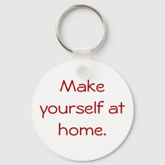 Make yourself at home. keychain