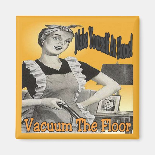 Make Yourself At Home Vacuum Floor Magnet (Front)