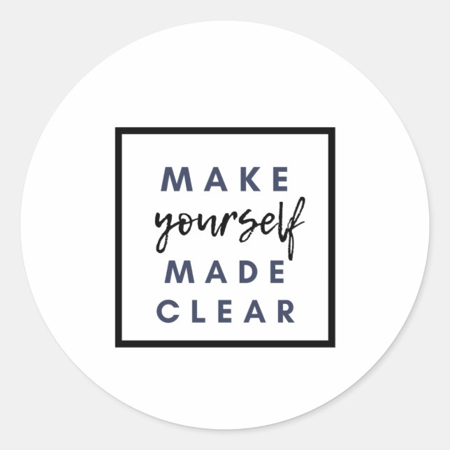 Make yourself made clear classic round sticker (Front)