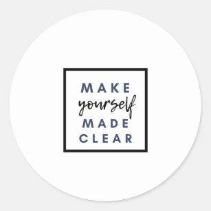 make yourself made clear classic round sticker