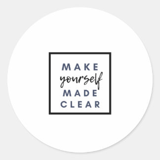 make yourself made clear classic round sticker