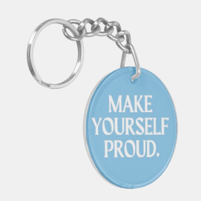 Make Yourself Proud Keychain (Front Left)