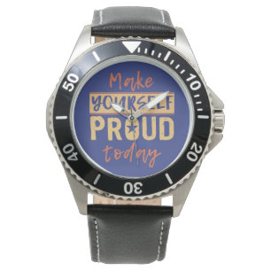 “Make Yourself Proud” watches