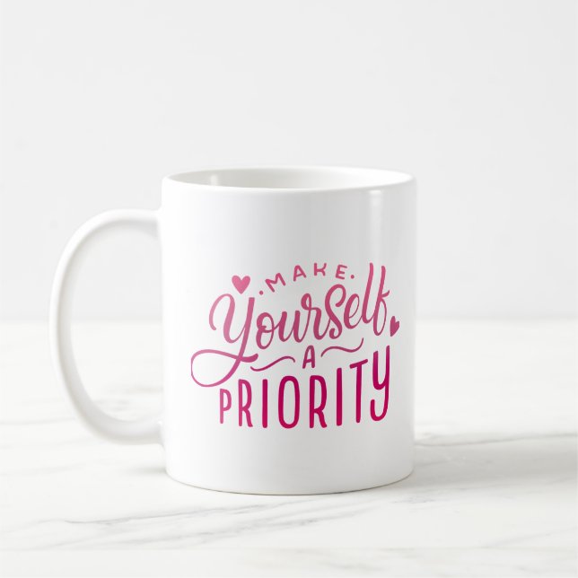 MAKE YOURSLF A PRIORITY COFFEE MUG (Left)