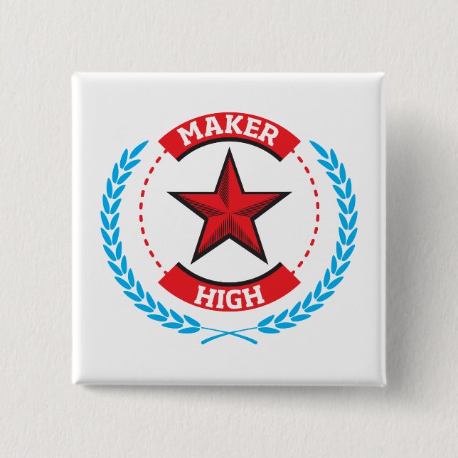 Maker High 2 Inch Square Button (Front)