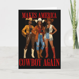 Makes America A Cowboy Again Black Melanin Cowgirl Card