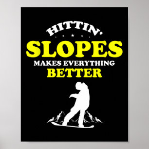 Makes Everything Better Snowboarding Winter Sport Poster
