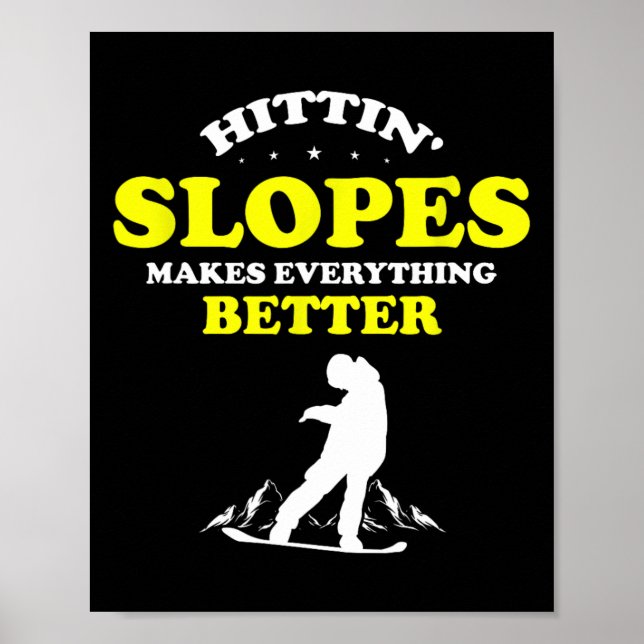 Makes Everything Better Snowboarding Winter Sport  Poster (Front)
