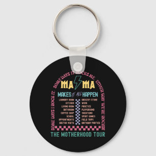 Makes It All Happen The Motherhood Tour Mothers Da Keychain