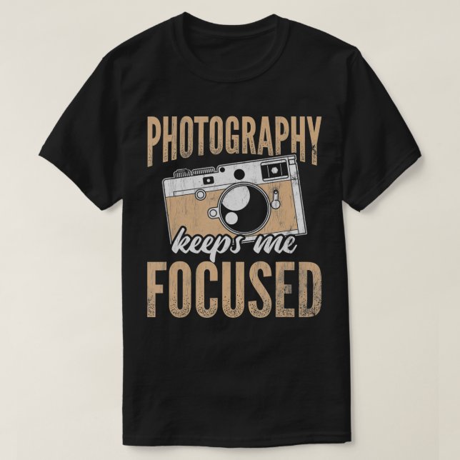 Makes Me Focused Camera Photography  T-Shirt (Design Front)
