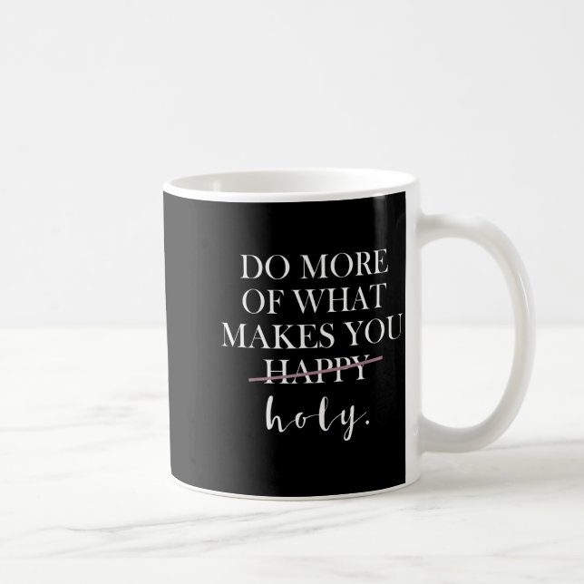 Makes More What Holy Coffee Mug (Right)