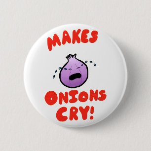 Makes Onions Cry! 2 Inch Round Button