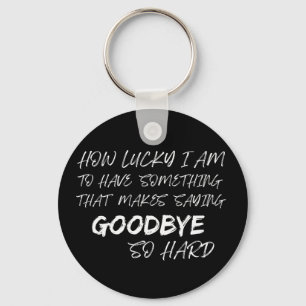 Makes Saying Goodbye So Hard Memorial Remembrance Keychain