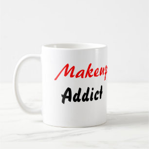 Makeup Addict mug