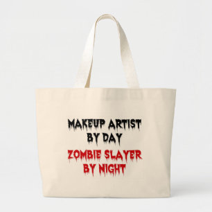 Makeup Artist by Day Zombie Slayer by Night Large Tote Bag