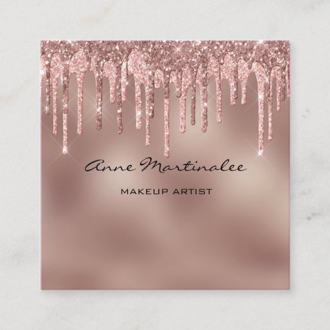 Makeup Artist Rose Gold Glitter Drips Glam Square Business Card (Front)