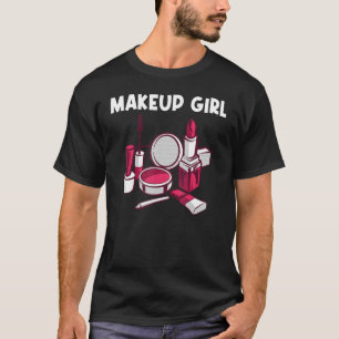 Makeup Girls Women Makeup Artist Cosmetology T-Shirt