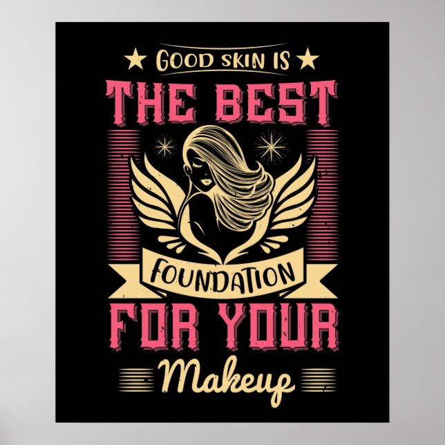 Makeup -Good Skin Is The Best Foundation Poster (Front)