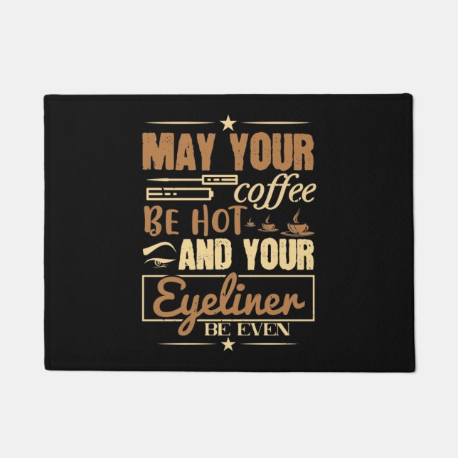 Makeup - Hot Coffee And Even Eyeliner Doormat (Front)
