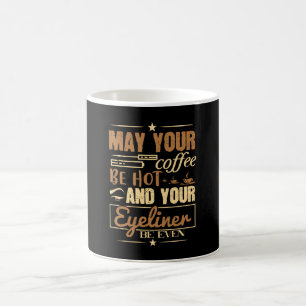 Makeup - Hot Coffee And Even Eyeliner Mug