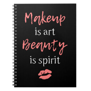 Makeup is art Beauty is spirit Notebook