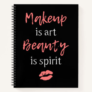 Makeup is art Beauty is spirit Notebook